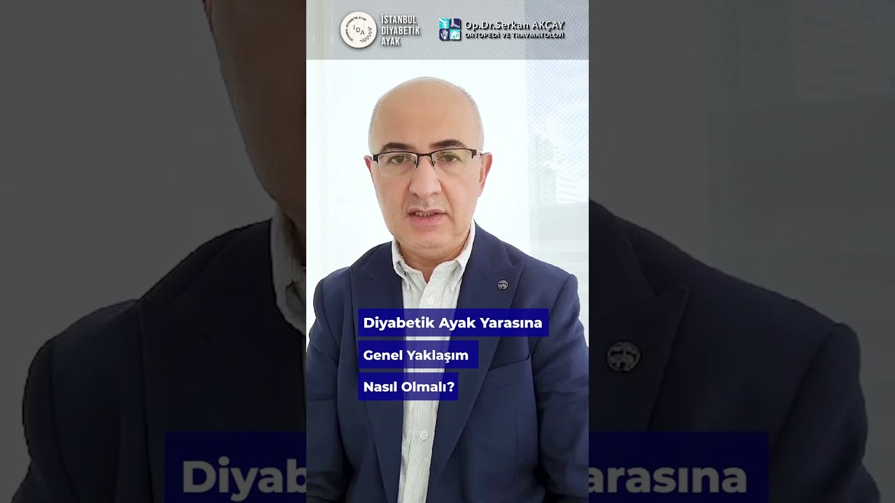 Diyabetik Ayak Yarasına Genel Yaklaşım Nasıl Olmalı ?